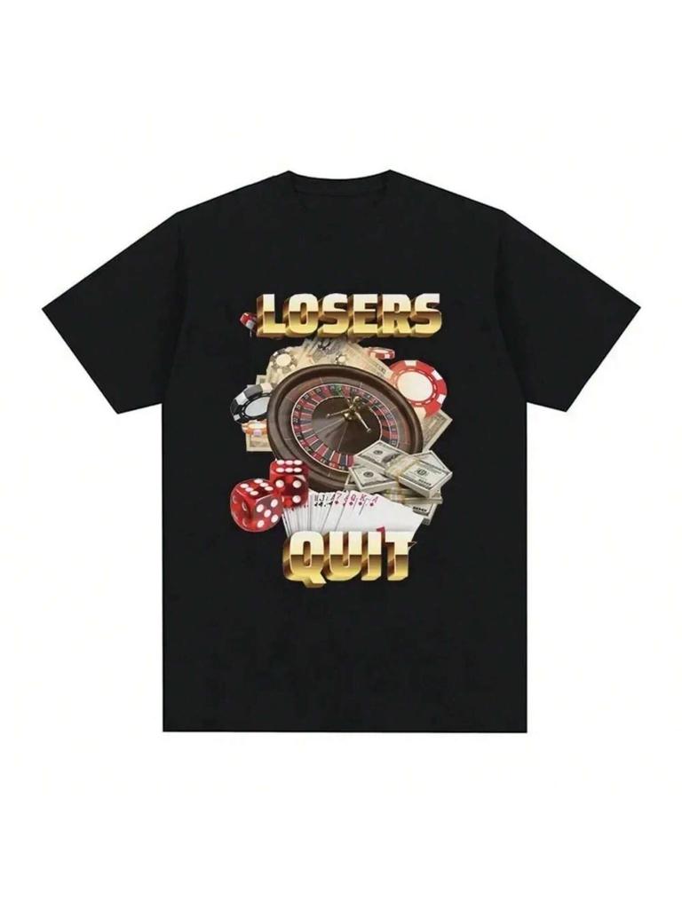 Losers Quit Gambling Meme Graphic T Shirt Vintage Fashion O-Neck Clothing T-Shirts Unisex Casual Oversized T-Shirt