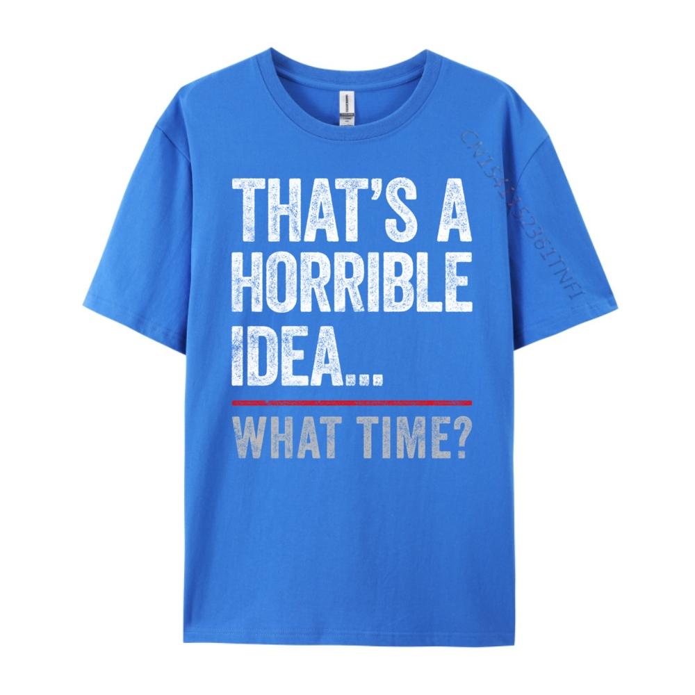That A Horrible What Time Bad Influence Harajuku Cotton Comfort T Shirt Man 4TH of July