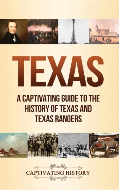 Buch Texas : A Captivating Guide To the History of Texas and Texas Rangers
