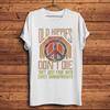 Old Hippies Not Die Funny Vintage Letter T Shirt Unisex Casual Tshirt Homme Unisex Streetware Love Peace Tee Nosticker Print