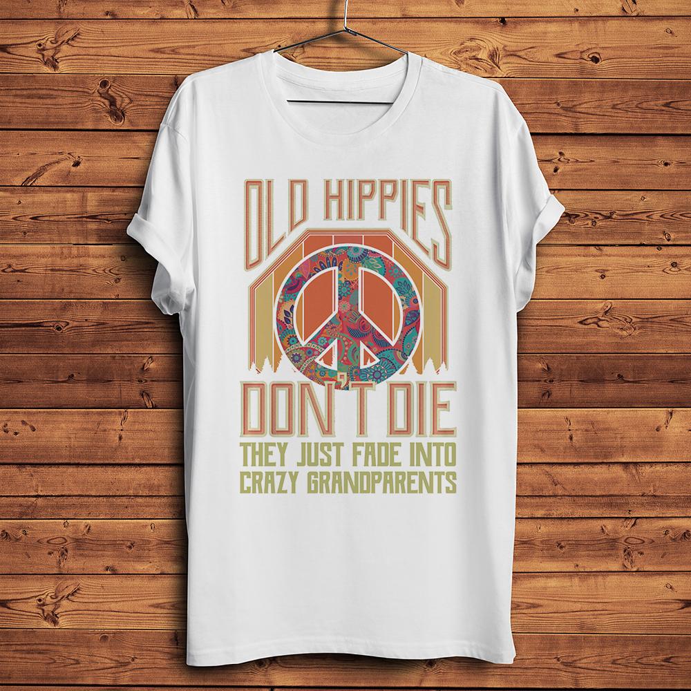 Old Hippies Not Die Funny vintage letter T Shirt Unisex Casual Tshirt Homme Unisex Streetware love peace Tee Nosticker print S