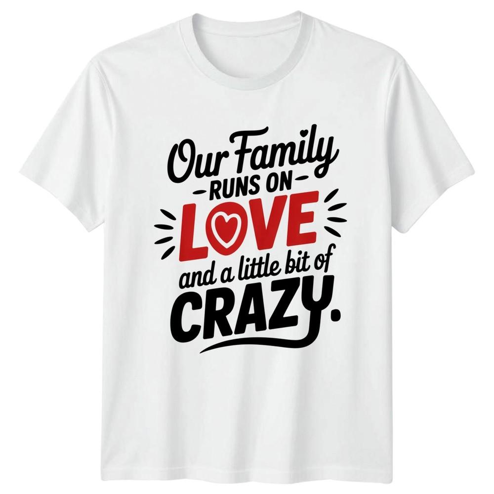 Our Family Runs On Love TShirt Family Humor Family Birthday Gift For Him S