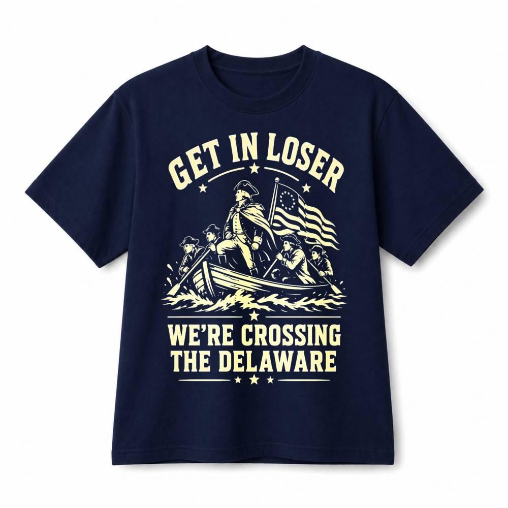 Get In Loser Crossing The Delaware Funny Patriotic Retro Cotton T-Shirt Unisex L