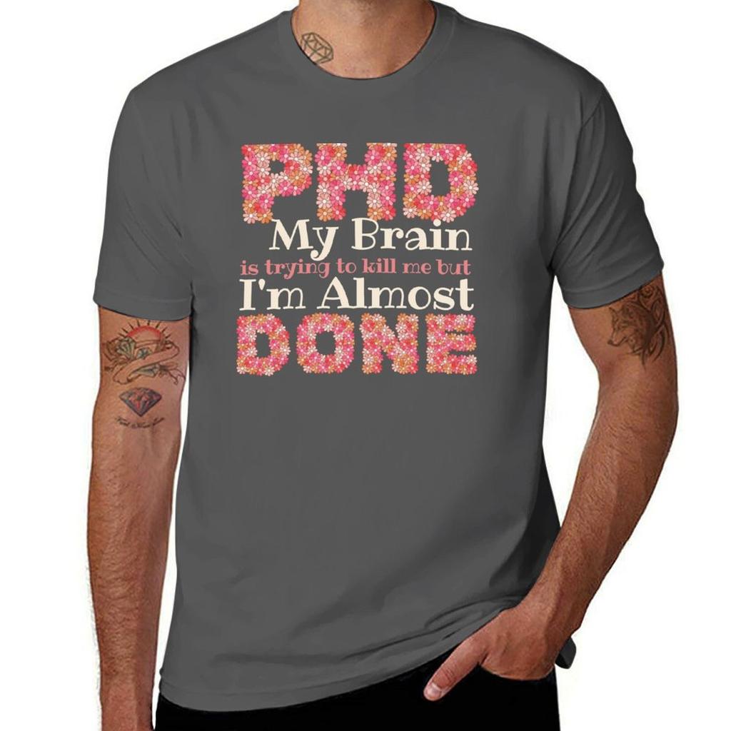 Phd Student Gift Phd Almost Done Dissertation On Process Futur Doctor Funny Phd Student Christmas Gift Tshirt