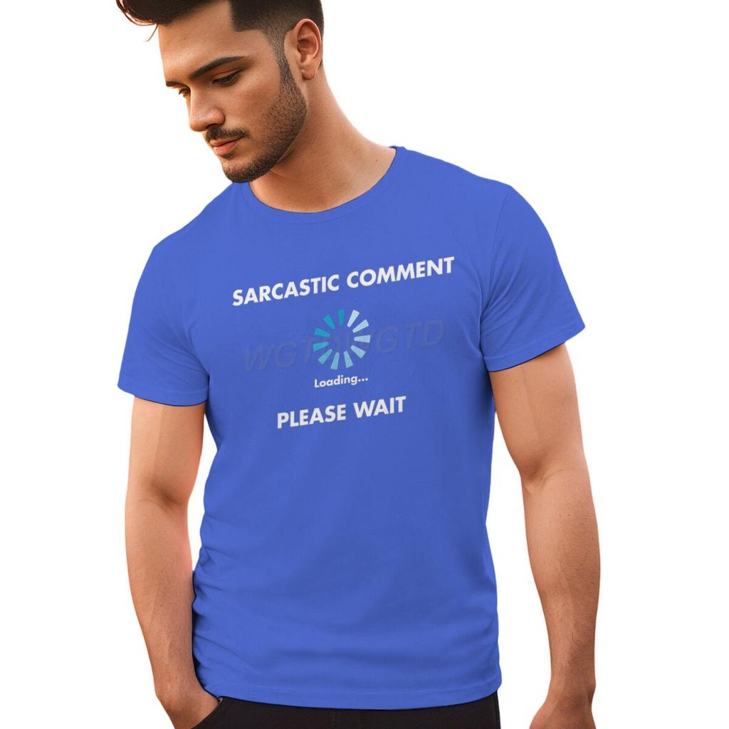 Sarcastic Comment Loading T Shirt Fun Sarcastic Humor Men Streetwear Short Sleeve Crewneck Male Clothing Ropa Hombre
