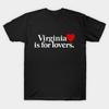 Virginia Is for Lovers - Virginia State T-Shirt S-5XL Fast Shipping Unisex T-Shirt