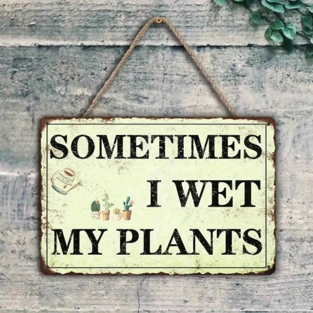 Funny Metal Sign Wet Plants Rustproof Tin Poster Garden Patio Indoor Outdoor Wall Decor Unique Gift