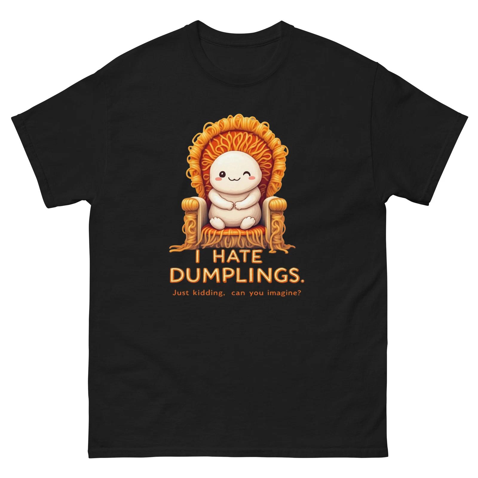 I Hate Dumplings Just Kidding Spaghetti Man T-Shirt S