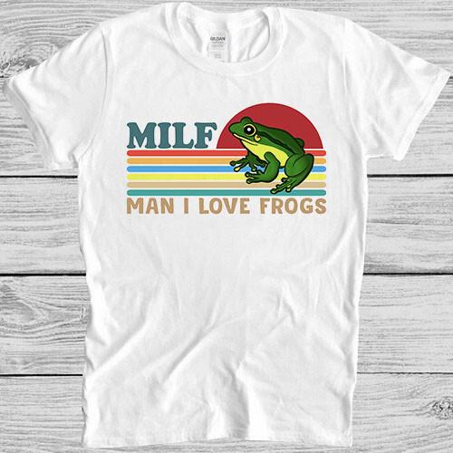 

MILF Man I Love Frogs Humor Meme Gift Funny Tee Style Gamer Movie T Shirt 7093 M