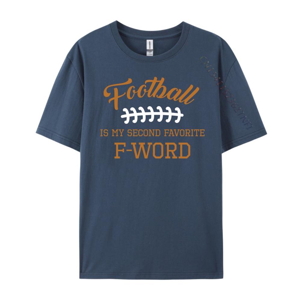 

Football Is My Second Favorite Men Touchdown Qb Graphic Tee Cotton Halloween Gothic Style Harajuku Clothing 4XL