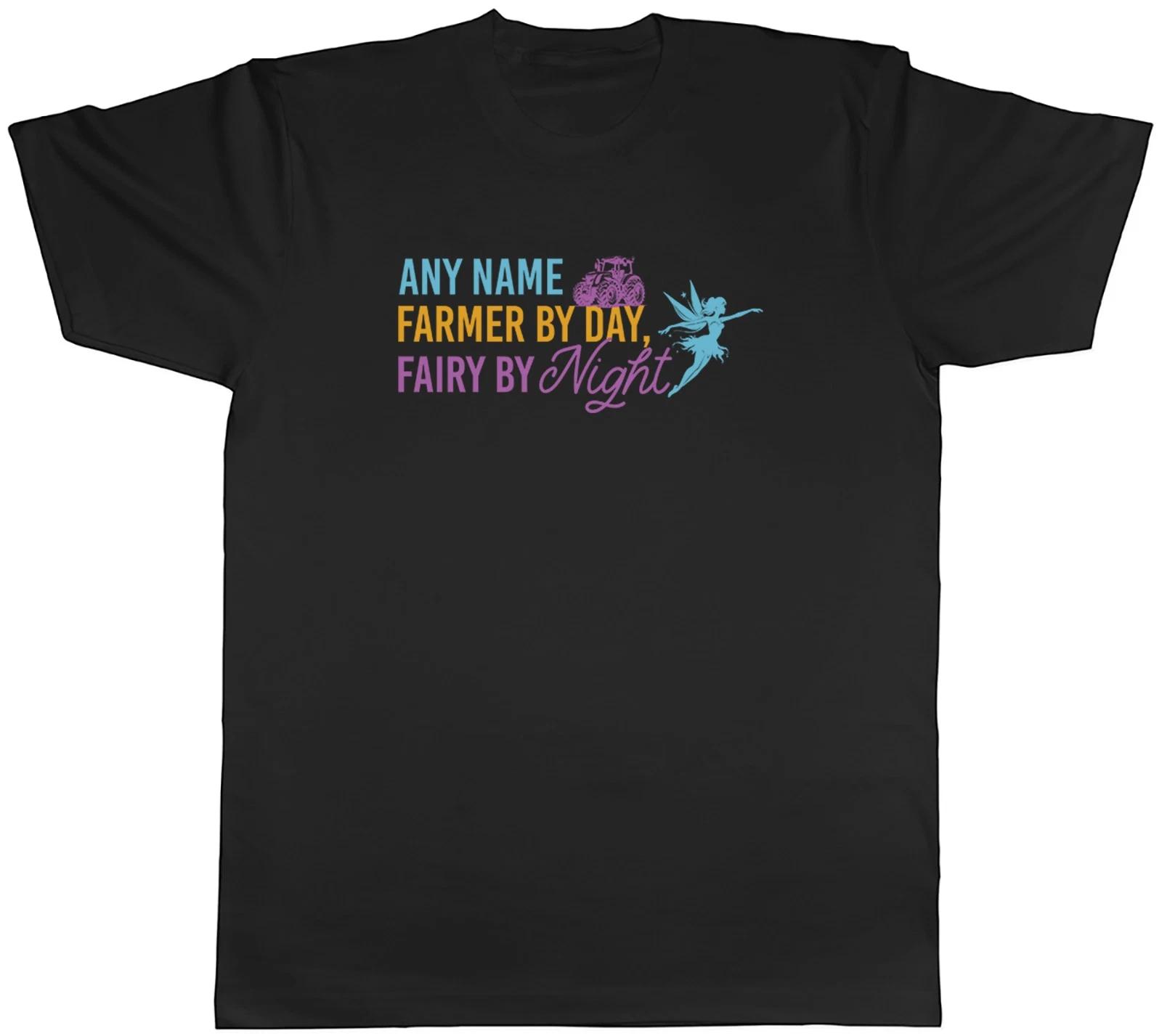 Personalised Farmer by Day, Fairy by Night Mens T-Shirt Tee Gift Top XXXXL