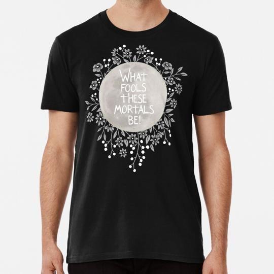 

Shakespeare A Midsummer Night s Dream What Fools S to 5XL Made in USA T-Shirt M