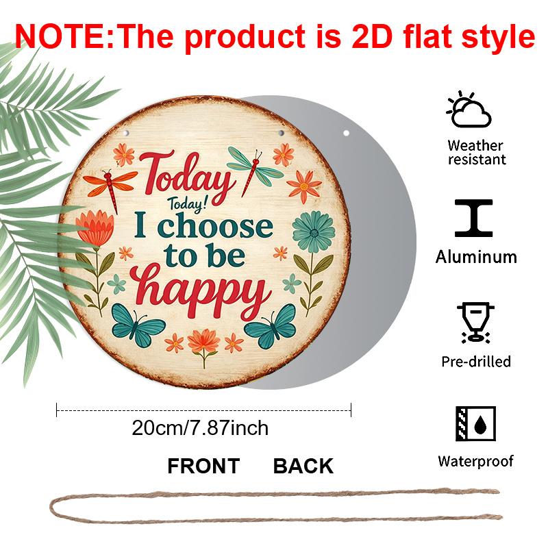 2D Flat, 1pc Round Aluminum Hanging Sign, "Today I Choose To Be Happy" Floral Butterfly Metal Wall Art, Vintage Inspirational Quote Decor, Perfect