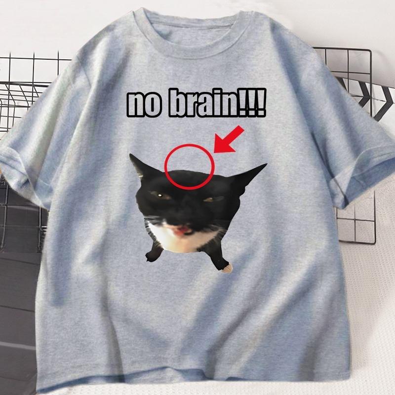 No Brain Cat TShirt Funny Unisex Tee Cat Lovers Joke Humor Cute Kawaii Tshirt Male Casual Short Sleeve Tees WOMEN Clothing Tops