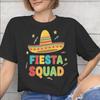 Fiesta Squad Cinco De Mayo Graphic Printing T Shirt Men Women 100 Cotton Tee Shirt Clothing