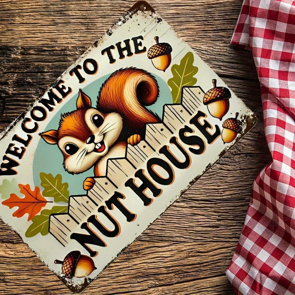 Welcome To The Nut House Sign - Cute Squirrel Vintage Aluminum Plaque Rustic Fall Outdoor Lawn Decor, Whimsical Design