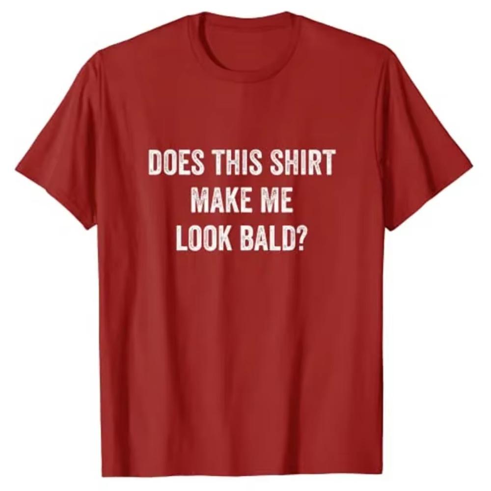 Does This Shirt Make Me Look Bald? Gift Bald-Is-Beautiful T-Shirt for Women Men Clothing Graphic Tee Tops  Products