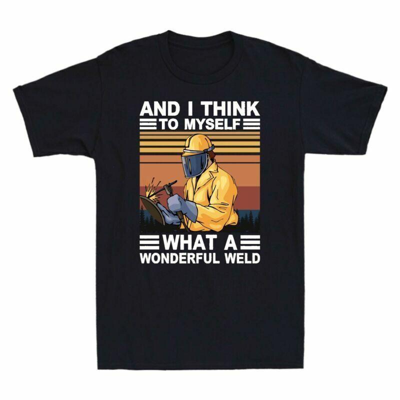 Think Welder To A Shirt What I Tshirt Wonderful Weld Funny Vintage And Myself S