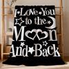 Art I Love You To the Moon and Back Flannel Soft Warm Plush Blanket Sofa Living Room Pet Hogar Bedroom Gift Home Car Portable