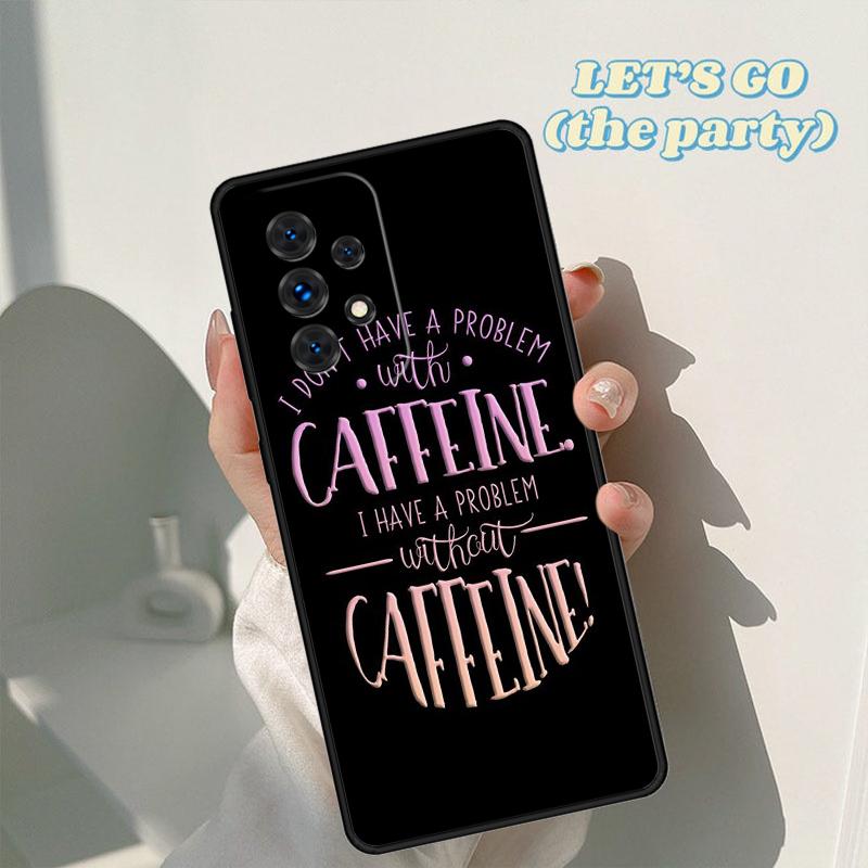 Coffee Caffeine Lover phone case For Samsung Galaxy A42 A31 A40 A51 A71 A32 A80 A91 A52 A72 A73 A20e A21S A50 A70 A11 A12 Cover