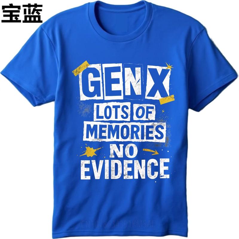 Cool For Men Summer tshirt Gen X Lots Of Memories No Evidence Short Sleeve Breathable Round Neck For Her Tee Shirt