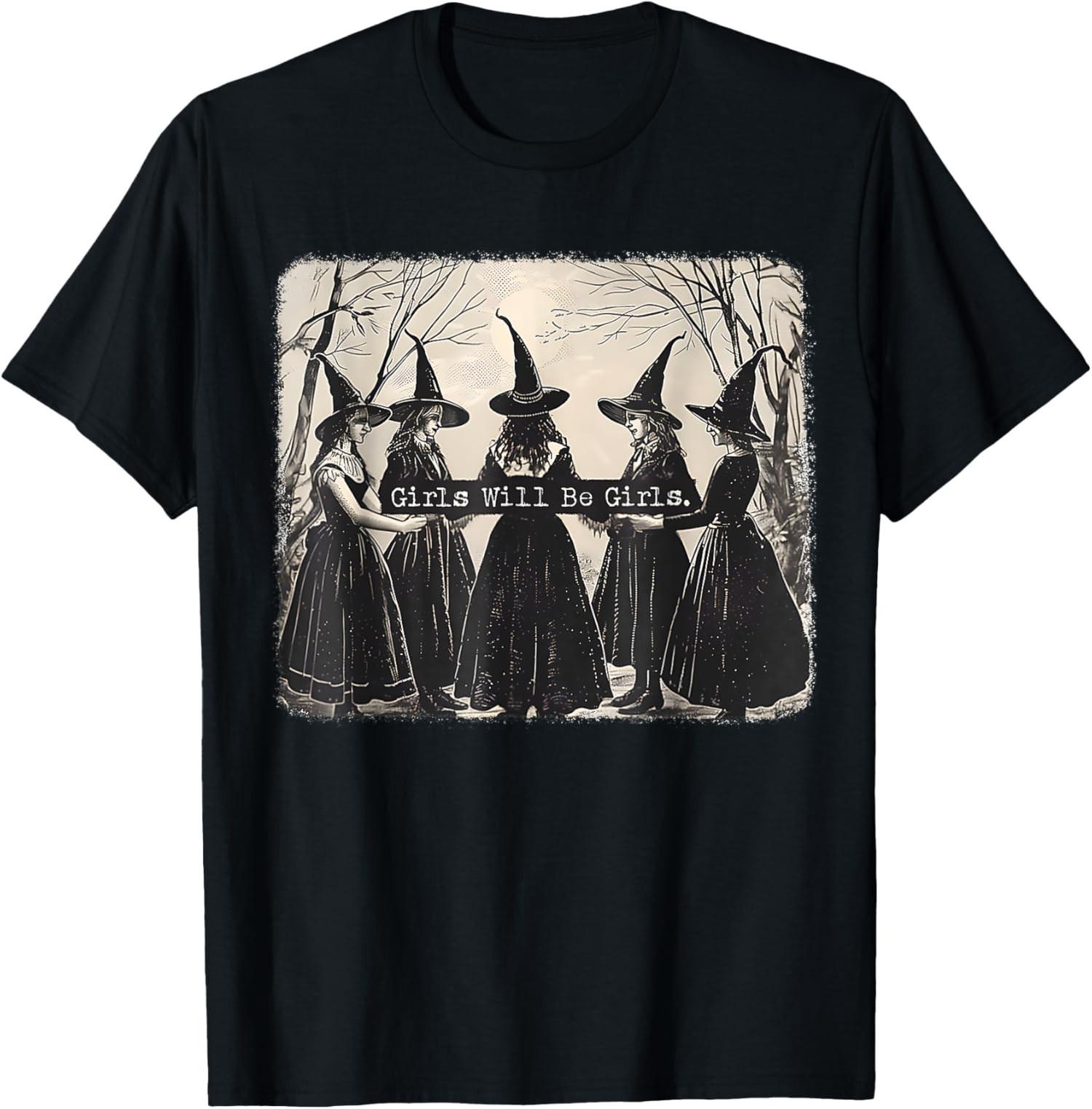 Girl Will Be Girl Funny Witch Halloween Vibes Unisex T-Shirt XL