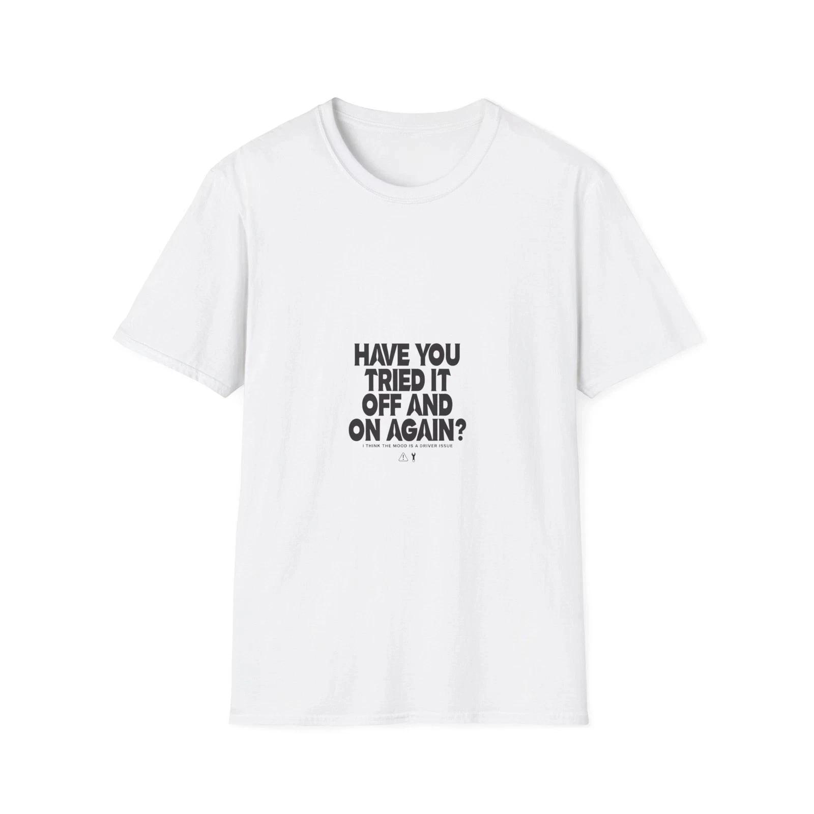 Have You Tried It Off and On Again Funny Tech T- Shirt M