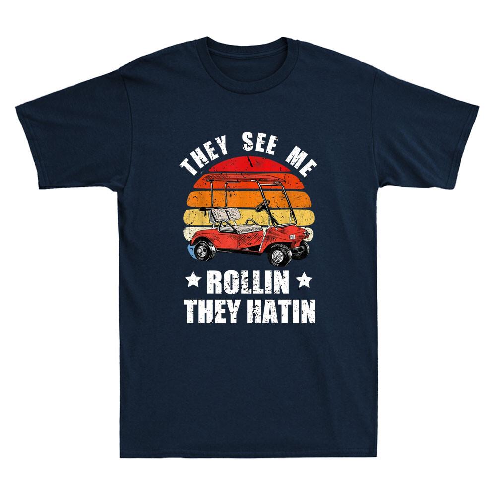 They See Me Rollin They Hatin Funny Golfing Golf Car Vintage Retro Men s T-Shirt S