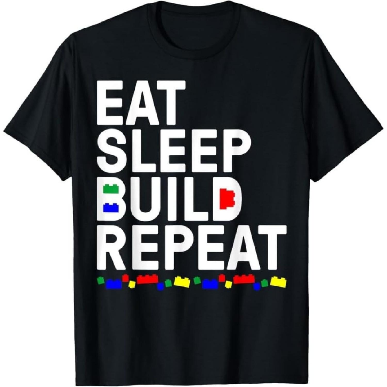 Humorous Building_ Funny Eat, Sleep, Build Gift - Cool Blocks Building T-Shirt for Men and Women S