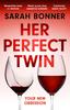 Her Perfect Twin by Sarah Bonner Paperback Book 9781529382747