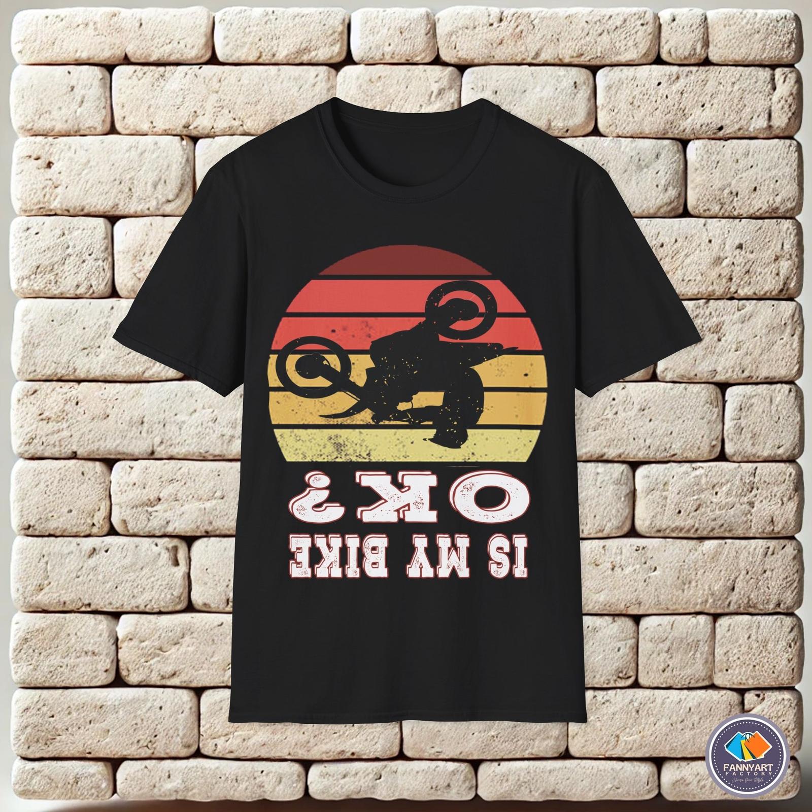 Is My Bike OK Motor Bike Motorcross Unisex T-Shirt S