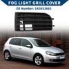 No.1K0853665 Fog Light Grill for Volkswagen Golf 2005-2009 Front Left Front Lower Bumper Fog Light Cover Inserts ABS 1 Pc Black