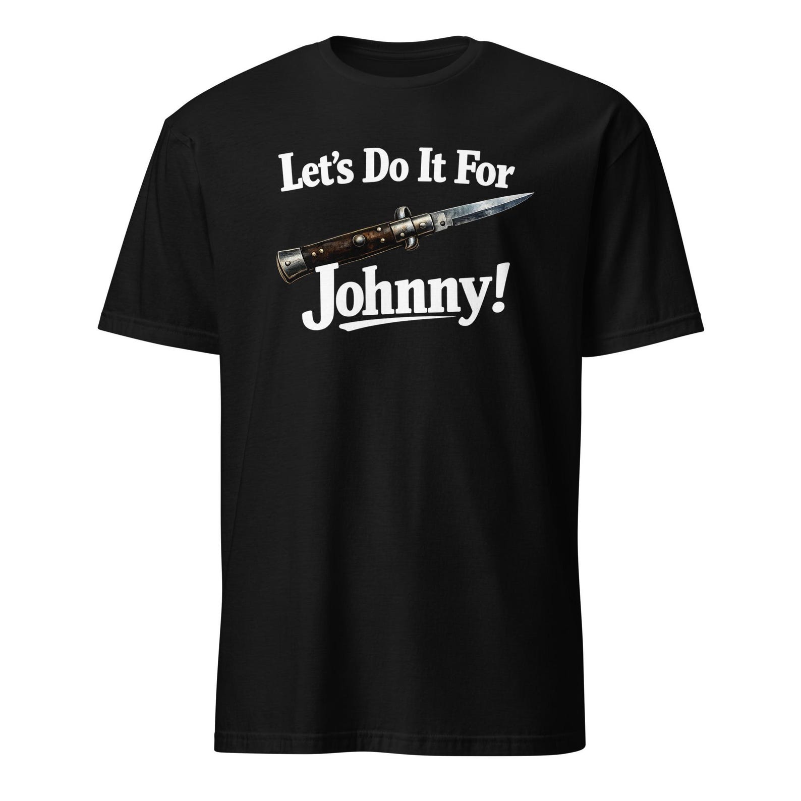Let s Do It For Johnny! 80 s Movie Quote Unisex T-Shirt M