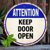 Attention Keep Door Open  Tin Sign  Vintage Durable Metal Plaque Wall Decor Home Office Bar Man Cave Wall Art