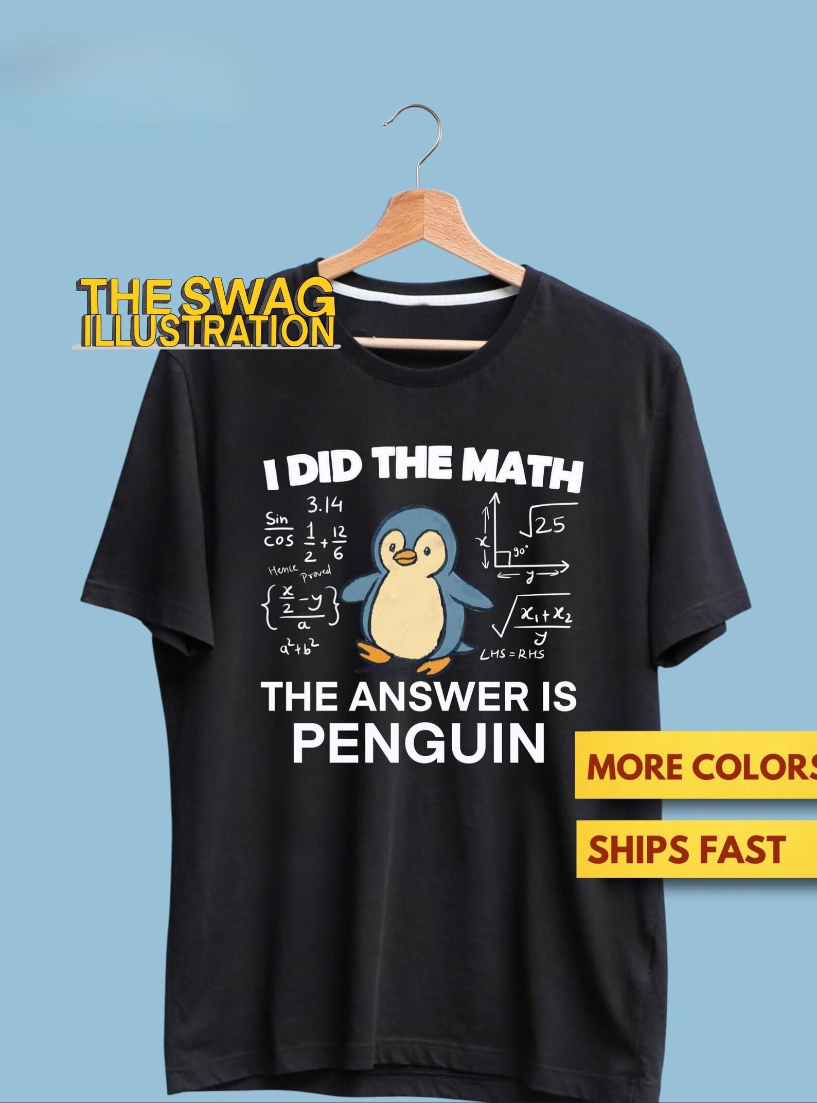 I Did The Math The Answer Is Penguin Math Shirt, Cute Funny Back To School Shirt, Kids GifT shirt, Math Humour GifT shirt, Ultra Soft Tee L