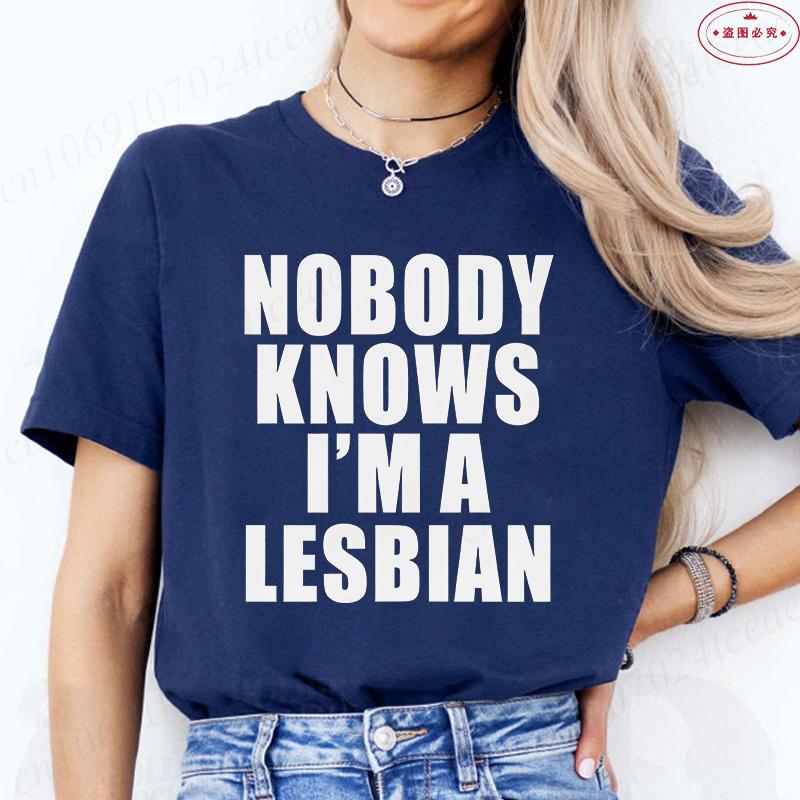 Nobody Knows I Am A Lesbian Printed T-shirt Women Love Equality Gay Pride LGBT T Shirt Lesbian Couple Fashion Summer Tees Tops