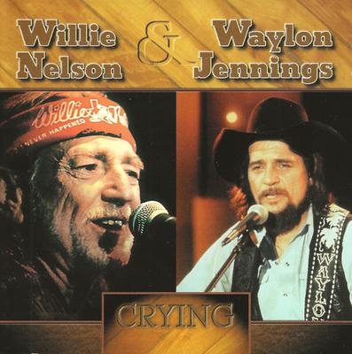 CD WILLIE NELSON WAYLON JENNINGS  Crying SLD23272 Retro Canada World Music Used