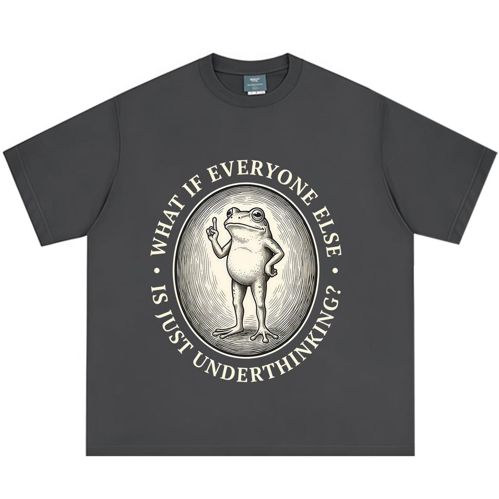 What If Everyone Else Is Just Underthinking Funny Frog Tshirt Unisex Unisex Vintage Casual Tshirt Loose Hiphop Cotton Tshirts