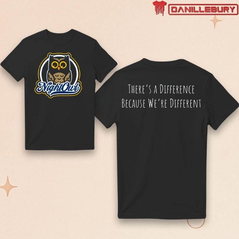 The OG Night Owl There s a Difference Because We re Different Unisex T-Shirt Unisex T-Shirt S