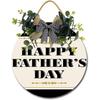 KPSheng Happy Fathers Day Wooden Front Door Sign Rustic Round Wreath Wall Hanger Porch Decor Spring and Summer Farmhouse Decoration Housewarming Gift
