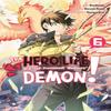 The Hero Life of a SelfProclaimed Mediocre Demon 6 by Shiroichi... 9781646515981