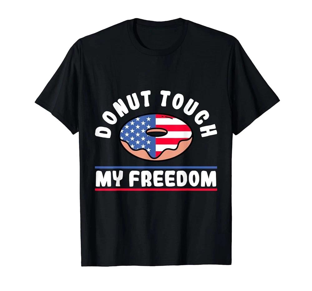USA Donut Touch My Freedom Funny 4th Of July Independence TShirt S