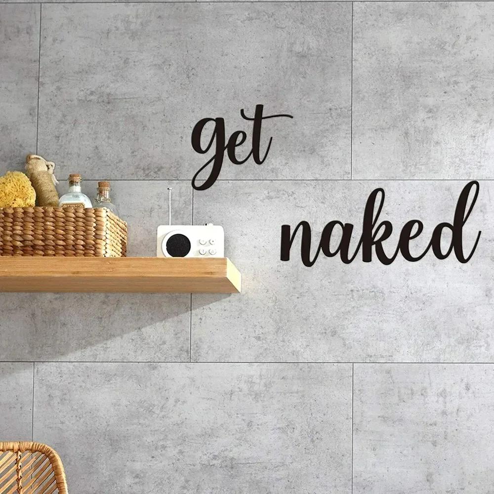 Get Naked Bathroom Wall Decor Black Metal Letters for Home Sticker for Living Room or Bathroom, Elegant and Fun Wall Decoration