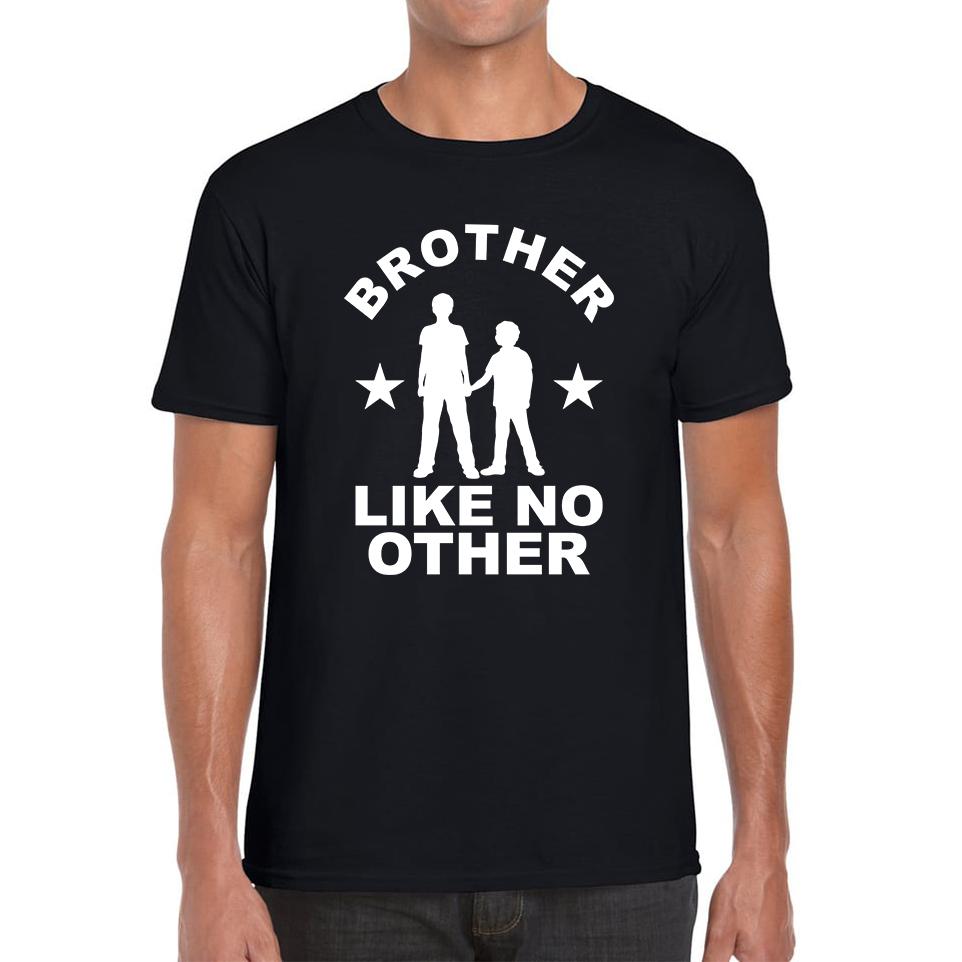 Brother Like No Other Unisex T Shirt 3XL