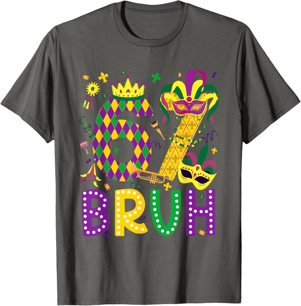 Funny 67 Bruh Mardi Gras Carnival - Six Seven Meme Unisex T-Shirt