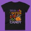 Witch Better Have My Candy Halloween Trick Or Treat Womens Tee T Shirt Mens Tops Unisex Top