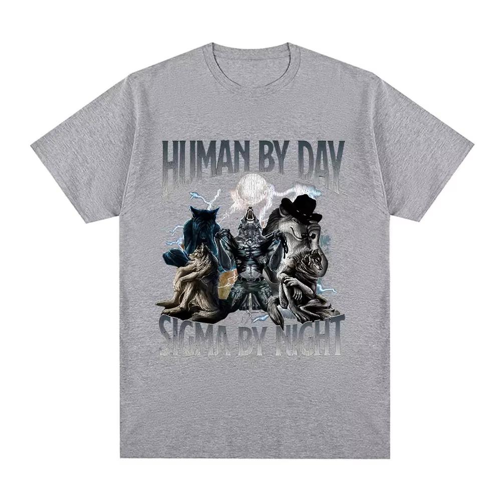 

Human By Day Sigma By Night Funny Wolf Graphic T Shirt Men Women Casual Cotton Short Sleeve T-shirts Streetwear Unisex 4XL