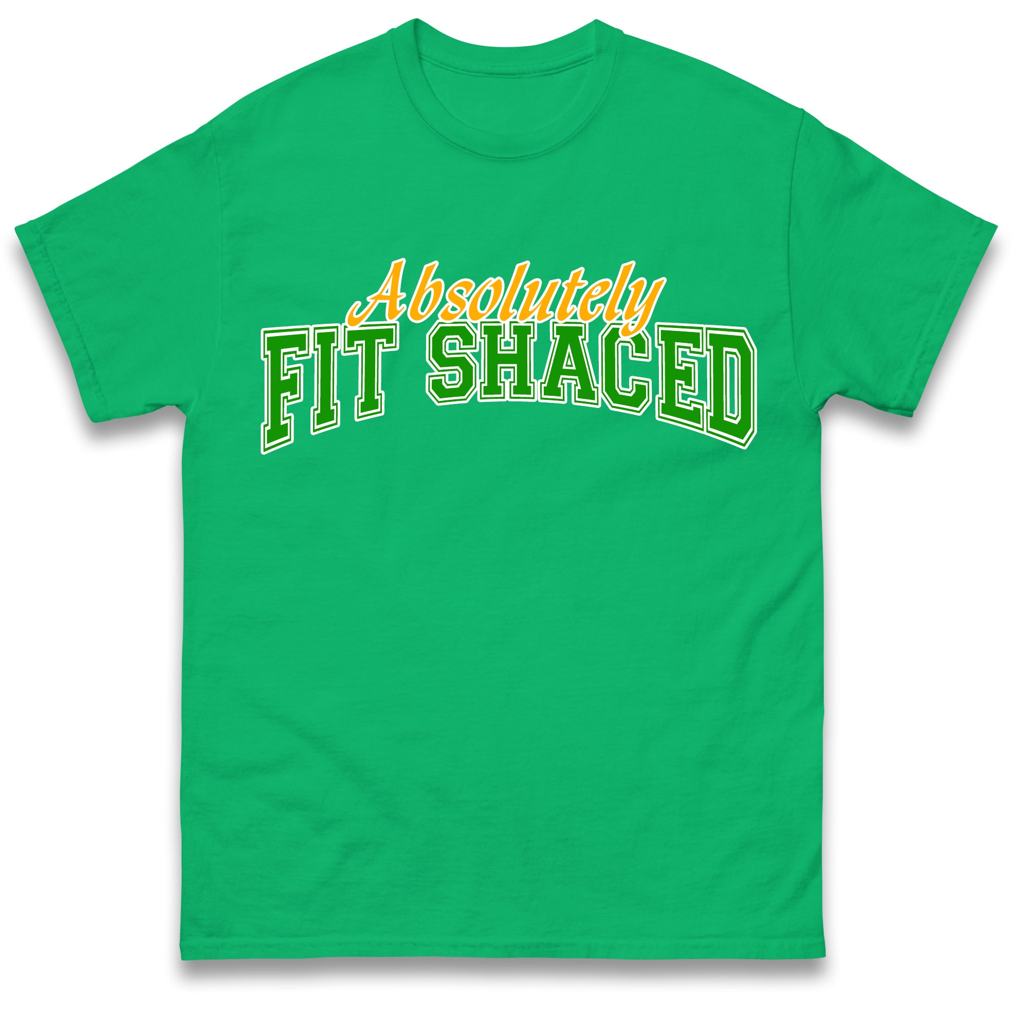 Absolutely Fit Shaced T Shirt Tshirt Mens Womens Unisex Tops Tees S