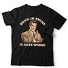 Hang In There It Gets Worse Unisex T Shirt Funny Retro Vintage Slogan Birthday