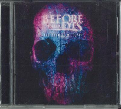 CD BEFORE THERE EYES  The Dawn Of My Death  TWLT0041 Twilight Record 2009 Japan Rock Used